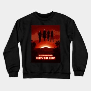 Never Grow Old Crewneck Sweatshirt